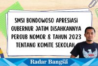 SMSI (Serikat Media Siber Indonesia) Kabupaten Bondowoso mengapresiasi Gubernur Jawa Timur Khofifah Indar Parawansa yang telah disahkannya Peraturan Gubernur Jawa Timur Nomor 8 Tahun 2023 Tentang Komite Sekolah. 