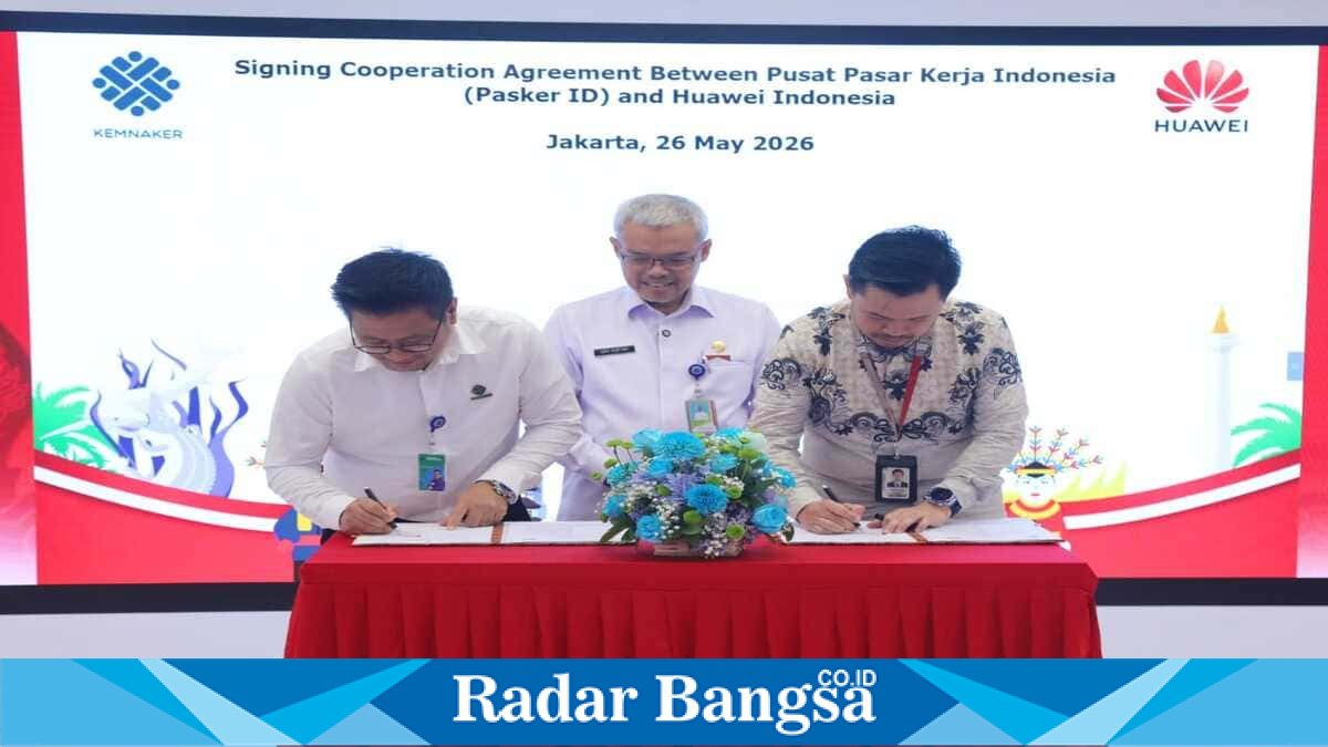 Penandatanganan MoU Kemnaker dan Huawei Indonesia terkait pengembangan SDM dan program magang, Selasa, 26 Mei 2026. (Foto Dok Ho/RadarBangsa.co.id)